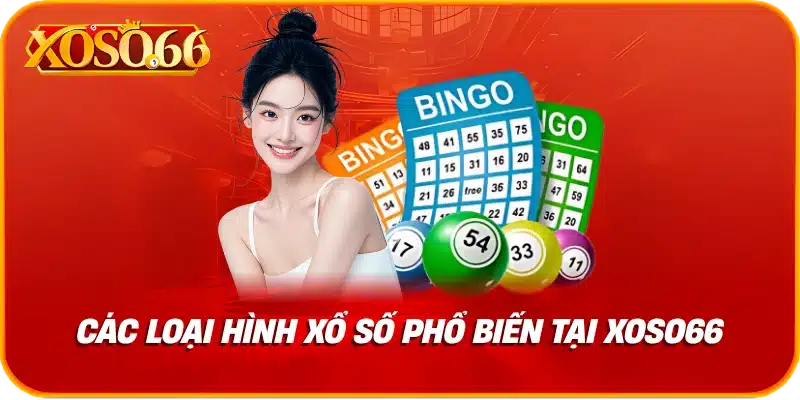 Các loại hình xổ số phổ biến tại xoso66