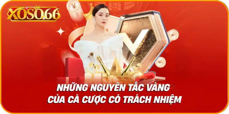 Những nguyên tắc vàng của cá cược có trách nhiệm